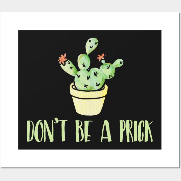 Don't be a Prick Wall Art by bubbsnugg